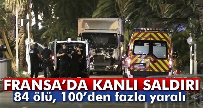Fransa´da kamyon kalabalığa daldı: 84 ölü, 100´den fazla yaralı