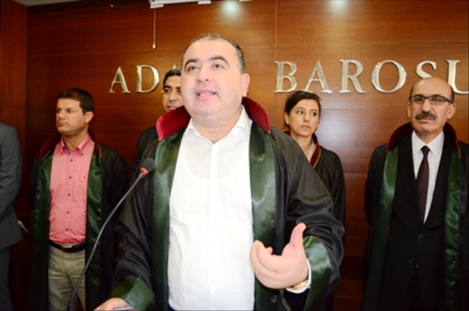 Adana Baro Başkanı Av. Çıtırık: ?Hukuk devletinin işlemediği bir yerde Avukatlığın da önemi yok!?