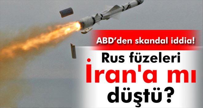 Rus Füzeleri İran´a Mı Düştü?
