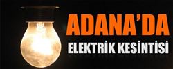 Adana`da Elektrik Kesintisi