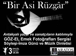  ARATOS KÜLTÜR SANATEVİ “BİR ASİ RÜZGÂR” ETKİNLİĞİ İLE ANTAKYA´LI SANATÇILARI AĞIRLIYOR   