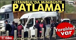 İSTANBUL´DA ÜNİVERSİTE SERVİSİNDE PATLAMA